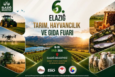 6. Elazığ Tarım, Hayvancılık ve Gıda Fuarı 16 Eylül’de Başlıyor