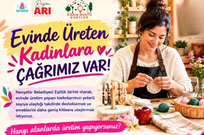 Nevşehir Belediyesi’nden “Evinde Üreten Kadınlara Çağrı Var!”